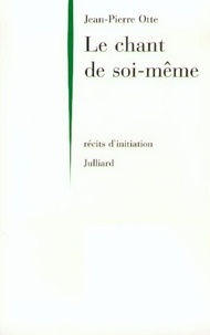 Jean-Pierre Otte - Le Chant de soi-même - Récits d'initiation du cercle.