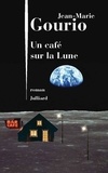 Jean-Marie Gourio - Un café sur la lune.