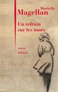 Murielle Magellan - Un refrain sur les murs.