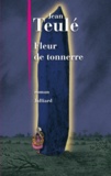 Jean Teulé - Fleur de tonnerre.