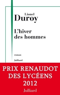 Lionel Duroy - L'hiver des hommes.