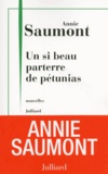 Annie Saumont - Un si beau parterre de pétunias.