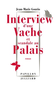 Jean-Marie Gourio - Interview d'une vache et scandale au palais.