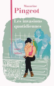 Mazarine Pingeot - Les invasions quotidiennes.