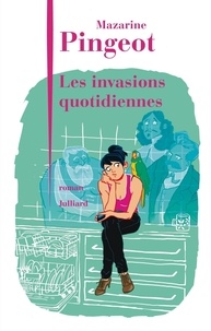Mazarine Pingeot - Les invasions quotidiennes.