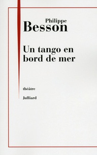 Philippe Besson - Un tango en bord de mer.
