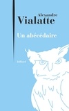 Alexandre Vialatte - Un abécédaire.