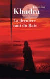 Yasmina Khadra - La derniere nuit du Raïs.