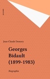 Jean-Claude Demory - Georges Bidault - 1899-1983, biographie.