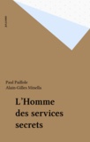 Paul Paillole - L'homme des services secrets.
