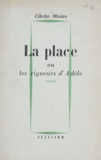 Cilette Ofaire - La place - Ou Les rigueurs d'Adèle.