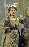 Michèle Sarde - A la recherche de Marie J..