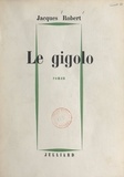 Jacques Robert - Le gigolo.
