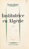 Claude Olivier - Institutrice en Algérie.