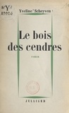 Yveline Scheyven - Le bois des cendres.