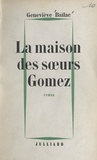 Geneviève Baïlac - La maison des sœurs Gomez.