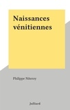 Philippe Niteroy - Naissances vénitiennes.