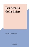 Michel Del Castillo - Les écrous de la haine.