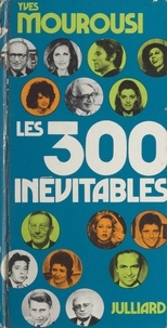 Yves Mourousi - Les 300 inévitables.