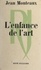 Jean Monteaux - L'enfance de l'art.