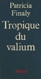 Patricia Finaly - Tropique du valium.