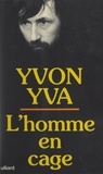 Yvon Yva - L'homme en cage.