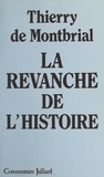 Thierry de Montbrial - La revanche de l'histoire.