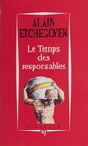 Alain Etchegoyen - Le temps des responsables.