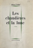 Albert Palle - Les chaudières et la lune.