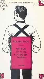 Roland Bacri et  César - Opticon - Suivi de Classiques transis.