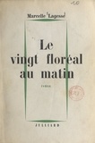 Marcelle Lagesse et A. Toussaint - Le vingt floréal au matin.