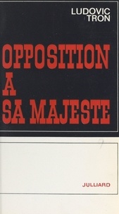 Ludovic Tron - Opposition à sa Majesté.