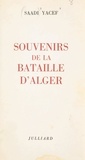 Saadi Yacef - Souvenirs de la bataille d'Alger - Décembre 1956 - septembre 1957.