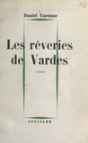Daniel Varenne - Les rêveries de Vardes.
