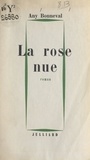 Any Bonneval - La rose nue.