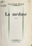 Jean-Claude Ruyssel - La méduse.
