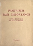 René Marvière - Fantaisies sans importance - Œuvre posthume.