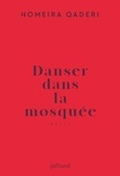 Homeira Qaderi - Danser dans la mosquée - Lettre d'une mère afghane à son fils.