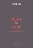  Océan - Dans la cage - Une autobiographie socio-pornographique.