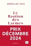 Abdellah Taïa - Le bastion des larmes.
