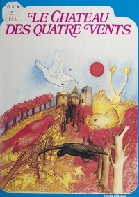 Georgette Suret-Canale et Claudine Suret-Canale - Le château des quatre vents.