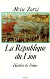Alvise Zorzi - LA REPUBLIQUE DU LION. - Histoire de Venise.