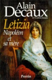 Alain Decaux - LETIZIA. - Napoléon et sa mère.