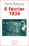Pierre Pellissier - 6 février 1934. - La République en flammes.