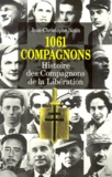 Jean-Christophe Notin - 1061 Compagnons - Histoire des Compagnons de la Libération.