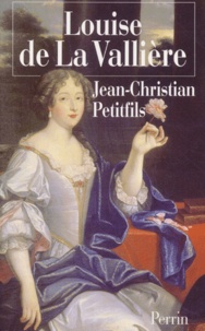 Jean-Christian Petitfils - Louise De La Valliere.