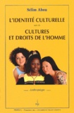 Sélim Abou - L'Identite Culturelle Suivi De Cultures Et Droits De L'Homme.