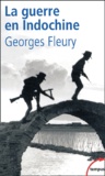 Georges Fleury - La Guerre En Indochine.