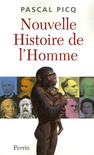 Pascal Picq - Nouvelle histoire de l'Homme.