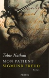 Tobie Nathan - Mon patient Sigmund Freud.